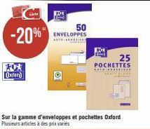 -20%  FOR Oxford  50  ENVELOPPES  1808 AN  Sur la gamme d'enveloppes et pochettes Oxford Plusieurs articles à des prix variés  25  POCHETTES  ARTS ARE 