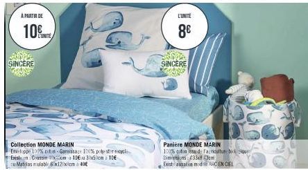 À PARTIR DE  10%  SINCÈRE  LUNITE  Collection MONDE MARIN Enveloppe 100% coton-Gamissage 100% polyester recyclé Existen Coussin 10x10cm 10u 30x50cm 10€ cu Matelas mulable 6x120cm 40€  L'UNITE  8€  SIN