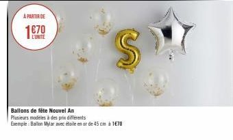 A PARTIR DE  1670  S  Ballons de fête Nouvel An Plusieurs modèles à des prix différents Exemple: Ballon Mylar avec étoile en or de 45 cm à 1€70 