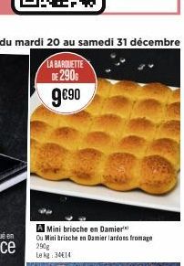 Mini brioche en Damier Ou Minibrische en Damier lardons fromage 290g  Le kg: 34€14 