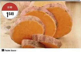 le kg  1€49  patate douce 