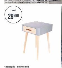 L'UNITÉ  29€90  T  Chevet gris 1 tiroir en bois 