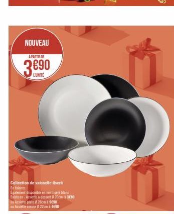 NOUVEAU  A PARTIR DE  3690  Collection de vaisselle liseré  En Faience  Egalement disponible en lier blanc Existeen: Assiette a dessert 8 20cm à 3€90  na Assiette plate 26cm à 5690 ne Assiette creuse0