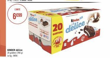 L'UNITÉ  6€99  KINDER délice 20 goûters (780)  Le kg: 8696  Kod  delice  www.  Dak  ENG  Kinder  20 delice  GOOTERS 