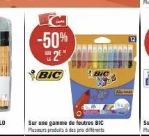 -50% 2²*  bic  bic  sur une gamme de feutres bic plusieurs produits à des prix différents  a 