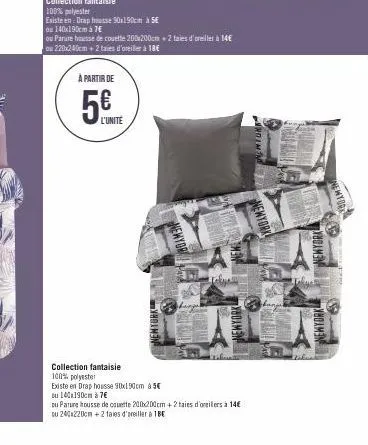 ou 140x190cm à 7€  ou parure housse de couette 200x200cm + 2 taies d'oreiller à 14€ ou 220x240cm + 2 taies d'oreiller à 18  à partir de  5€  newtork  collection fantaisie 100% polyester  existe en dra