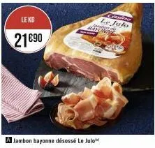 le kg  21690  cissima le julo  jamb  bande  a jambon bayonne désossé le jule 