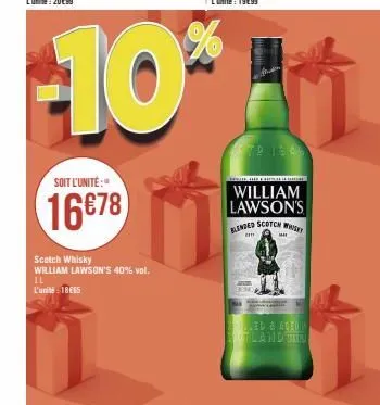 soit l'unité:  16678  scotch whisky william lawson's 40% vol. il l'unité 18€55  stpi1844  william lawson's  blended scotch w  m  led a adeon bofland the 