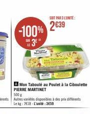 -100%  a  you mund  SOIT PAR 3 L'UNITÉ:  2€39  Taboule  A Mon Taboulé au Poulet à la Ciboulette PIERRE MARTINET 