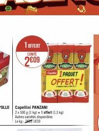 1 OFFERT  L'UNITE  2009  2 x 500 g (1 kg) + 1 offert (1,5 kg) Autres variétés disponibles Le kg 26051439  PANZANI PANZANI PANZANI  1PAQUET OFFERT! 