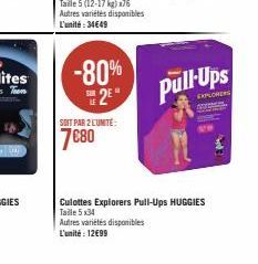 -80%  2⁹"  SOIT PAR 2 L'UNITÉ:  7€80  Pull Ups  EXPLORERS  Culottes Explorers Pull-Ups HUGGIES Taille 5x34  Autres variétés disponibles  L'unité : 12€99 