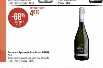 -68% 2*  soit par 2 l'unite:  4€79  zonin 