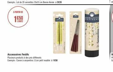 a partir de  lunite  accessoires festifs  plusieurs produits à des prix différents  exemple: canan à serpentins 11cm petit modèle à 150  havyn  ambiances devineau  serpentins 