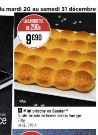 Mini brioche en Damier Ou Minibrische en Damier lardons fromage 290g  Le kg: 34€14 