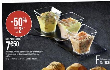 -50% SUR 2⁰  LE  SOIT PAR 2 L'UNITÉ:  7€50  Verrines avocat et cocktail de crevettes Ou Existe aussi en d'autres variétés différentes 6x45g  Le kg: 37€04 ou X2 27€78-L'unité 10000  Fra  Fabriqué en  r