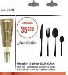 SET FOURCHETTE  LA MÉNAGÈRE  35 €90  Jean Dubest  mi  Ménagère 16 pièces DELTA BLACK Acier Inax-Composée de 4 cuillères à soupe 4 fourchettes, 4 couteaux, 4 petites cuillères. 