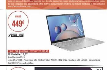 L'UNITÉ  449€  ASUS  15,6" FHD RAM 8GO STOCKAGE SSD 256 GO  PC Portable 15,6"  Asus Vivobook X515  Ecran 15.6" FHD - Processeur Intel Pentium Silver N5030-RAM 8 Go-Stockage 256 Go SSD - Coloris silver