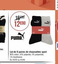 16690 12€90  PUMA.  1  Pama  Lot de 6 paires de chaussettes sport 80% coton, 16% polyester, 3% polyamide, 1% elasthanne  Du 39/42 243/46  Pun 