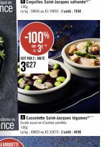 -100%  SE3EⓇ  SOIT PAR 3 LUMTË  3€27  A Cassolette Saint-Jacques légumes**** Existe aussi en d'autres variétés  Le kg: 49800 ou X3 32€70-L'unité: 4€90 