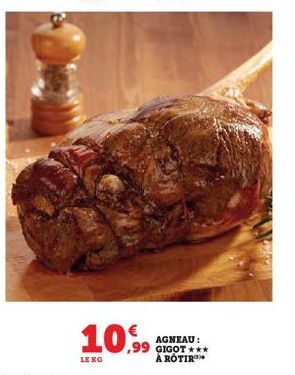 10,99  LEKO  AGNEAU:  ,99 GIGOT *** À ROTIR 