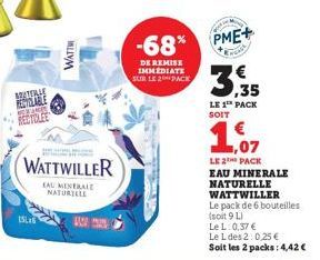 BRYTELLE RECYCLABLE WRANG RECTOLEE  DE MED DET  FOR  WATTWILLER  1516  WATT  EAU MENERALE NATURELLE  -68% PME+  DE REMISE IMMEDIATE SUR LE 2 PACK  ,35  LE 1 PACK SOIT  1,07  LE 2 PACK EAU MINERALE NAT