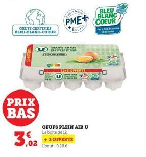 PRIX BAS  30  OEUFS CERTIFIÉS BLEU-BLANC-COEUR  L  SHO  THE PLAIN AIR  PME+  NGAGE  12-3 OFFERTS  OEUFS PLEIN AIR U La boîte de 12 +3OFFERTS  BLEU  BLANC COEUR  Part  Lamm 