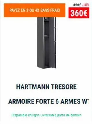 payez en 3 ou 4x sans frais  400€-10%  360€  hartmann tresore  armoire forte 6 armes w  disponible en ligne livraison à partir de demain 