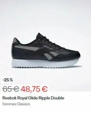 -25%  65 € 48,75 €  reebok royal glide ripple double  femmes classics 