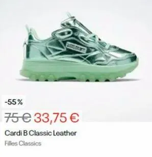 pod grat  -55%  75 € 33,75 €  cardi b classic leather filles classics  