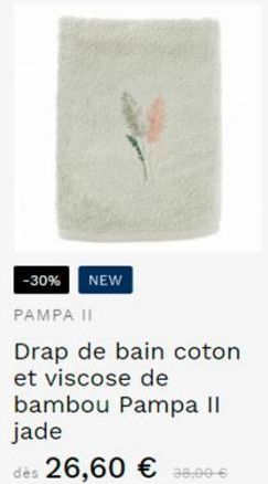 -30% NEW  PAMPA II  Drap de bain coton et viscose de bambou Pampa II jade  dès 26,60 € 38,00–€ 