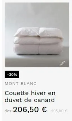 -30%  mont blanc couette hiver en duvet de canard dès 206,50 € 295,00€ 