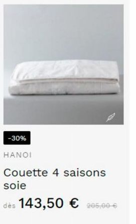 -30% HANOI  Couette 4 saisons soie  dès 143,50 € 205,00€ 