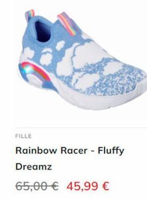 FILLE  Rainbow Racer - Fluffy  Dreamz  65,00€ 45,99 € 