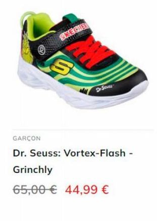 SKECHER  S  MU  Dr Seuss  GARÇON  Dr. Seuss: Vortex-Flash -  Grinchly  65,00€ 44,99 € 