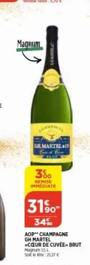 magnum  lanarbla  glmartelac  300  remise immediate  3190  34%  aop champagne  gh martel  coeur de cuvée»> brut magnum 15 l  soit le litre: 21,27 € 