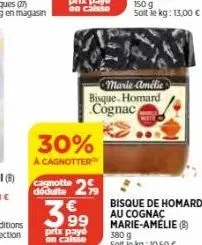 dédulte  30%  a cagnotter  2  399  prix payé on calsse  179  marie amélie  bisque. homard cognac  bisque de homard au cognac marie-amélie (8) 