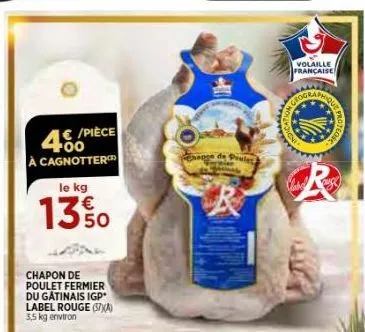 4€/pièce foo à cagnotter  le kg  13% o  50  chapon de poulet fermier du gatinais igp label rouge (7) 3,5 kg environ  hapon de poules  hon  volaille  française  geogra  teose 