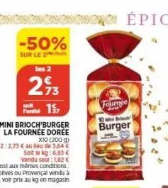 -50%  sur le 2 los 2  273  soit  mini brioch'burger la fournee dorée  fournee  10 mini brioch burger 