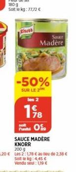 Rinors  -50%  SUR LE 2  Sauce  Madère  los 2  198  78  solt  SAUCE MADERE KNORR 
