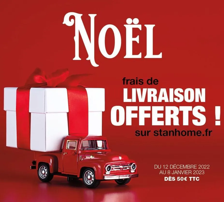 noël  iri  100  frais de  livraison offerts !  sur stanhome.fr  du 12 décembre 2022 au 8 janvier 2023 dès 50€ ttc  