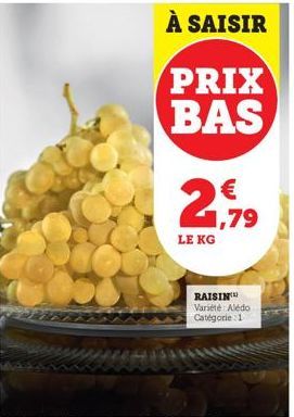 2,99  LE KG  RAISIN Variété Alédo Catégorie 1 