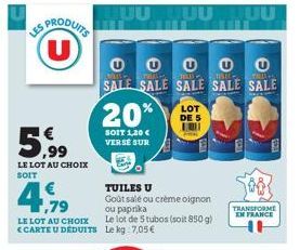 PRODUITS  5,99  LE LOT AU CHOIX SOIT  A  ,79  LE LOT AU CHOIX <CARTE U DEDUITS  20%  SOIT 1,30 € VERSE SUR  UUU 00 SALE SALE SALE SALE SALE  STESSH DAR chille -TESTS  LOT DE 5 18  TUILES U  Goût salé 