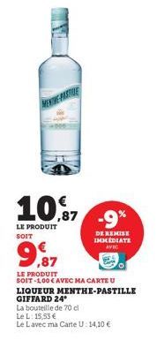 10,87  LE PRODUIT SOIT  9,87  LE PRODUIT SOIT-1,00 € AVEC MA CARTE U  LIQUEUR MENTHE-PASTILLE GIFFARD 24  DE REMISE IMMEDIATE AVEC  La bouteille de 70 cl  Le L: 15,53 €  Le Lavec ma Carte U: 14,10 €  