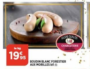 lo kg  1995  FILIERE QUALITE bin  CHARCUTERIE  BOUDIN BLANC FORESTIER AUX MORILLES DIT (A) 