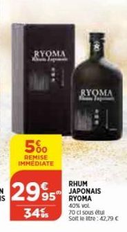 5%  REMISE IMMEDIATE  RYOMA  K Jag  2995  34%  RYOMA  T  RHUM JAPONAIS 