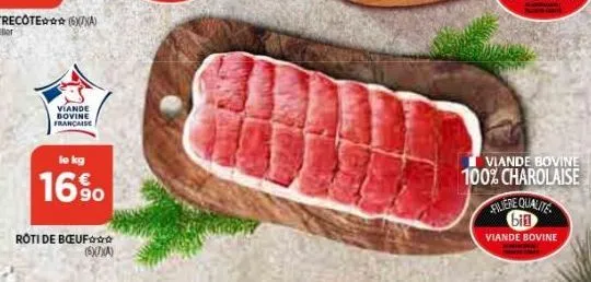 viande dovine francaise  lo kg  16%  roti de bœuf  (6)(7)(a)  viande bovine 100% charolaise  filiere qualite bin viande bovine 