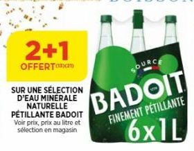 2+1  OFFERT  SUR UNE SÉLECTION D'EAU MINERALE NATURELLE  PÉTILLANTE BADOIT Voir prix, prix au litre et sélection en magasin 