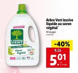 L'ARBRE  VERT  Savon Vegetal 44  Arbre Vert lessive liquide au savon végétal 44 lavages 561397  -40%  8.35  01  59 