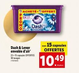 ACHETE+OFFERT  5X  Dash  Dash & Lenor envolée d'air 23+15 capsules OFFERTES 38 lavages 5615600  DONT 15 capsules OFFERTES  10.49 