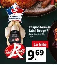 volaille française  diepe chan  po  label auge  chapon fermier label rouge m pièce d'environ 3 kg  745  le kilo  9.69 
